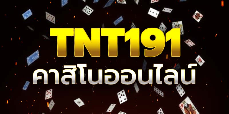 tnt191 คาสิโนออนไลน์-"tnt191 online casino"